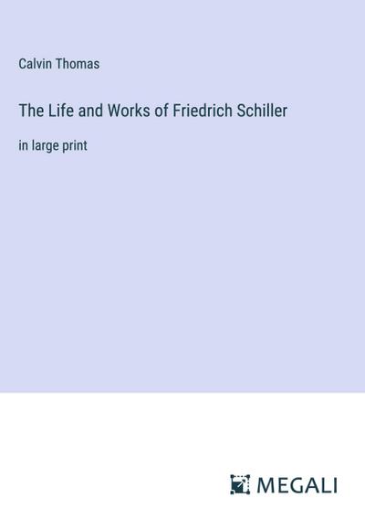 The Life and Works of Friedrich Schiller