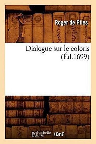 Dialogue Sur Le Coloris (Éd.1699)