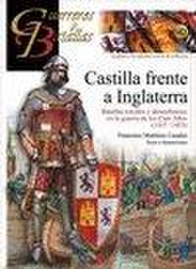 Castilla frente a Inglaterra : batallas navales y desembarcos en la Guerra de los Cien Años, 1337-1453