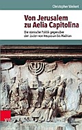 Von Jerusalem zu Aelia Capitolina von Christopher Weikert | Ebook