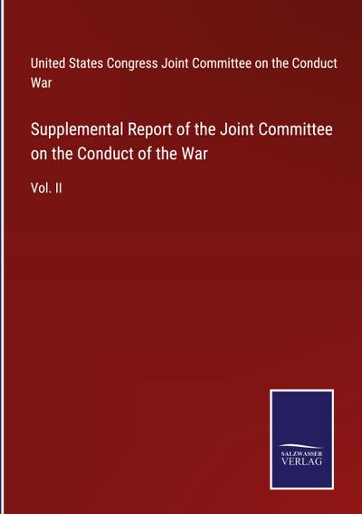 Supplemental Report of the Joint Committee on the Conduct of the War
