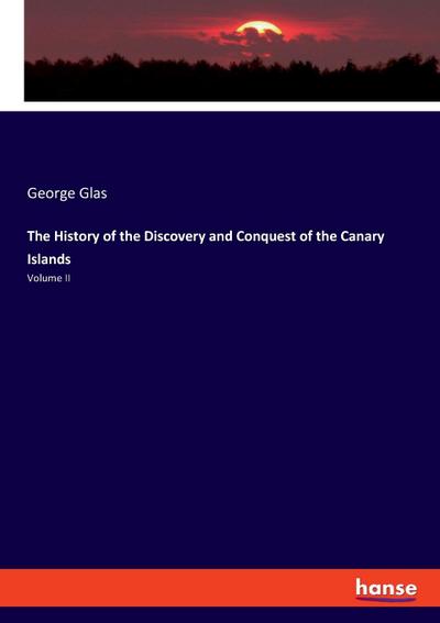 The History of the Discovery and Conquest of the Canary Islands