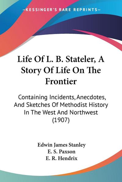 Life Of L. B. Stateler, A Story Of Life On The Frontier