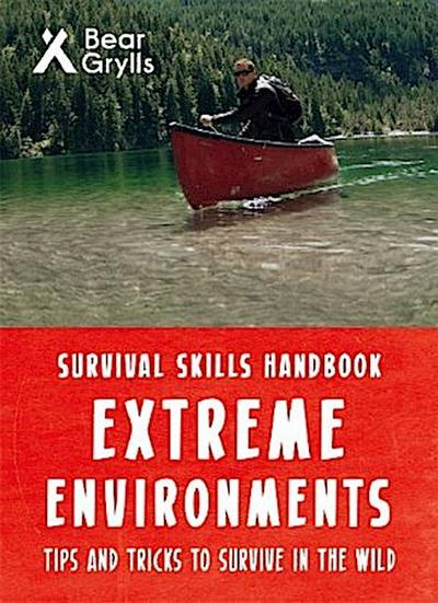 Survival Skills Handbook: Extreme Environments