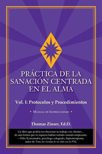 PRÁCTICA DE LA SANACIÓN CENTRADA EN EL ALMA¿¿¿Vol. I