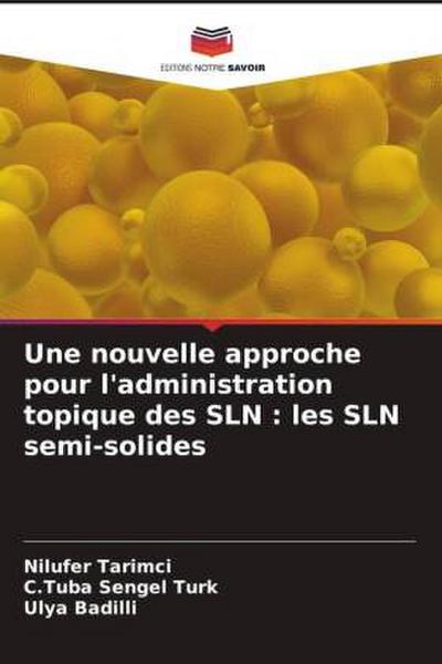 Une nouvelle approche pour l’administration topique des SLN : les SLN semi-solides