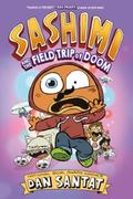 Sashimi and the Field Trip of Doom
