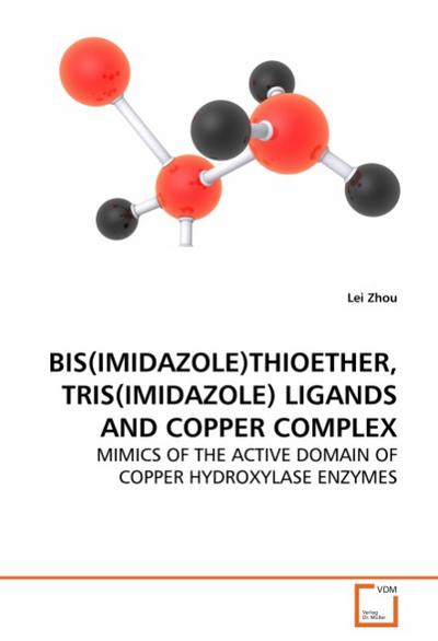 BIS(IMIDAZOLE)THIOETHER, TRIS(IMIDAZOLE) LIGANDS AND COPPER COMPLEX