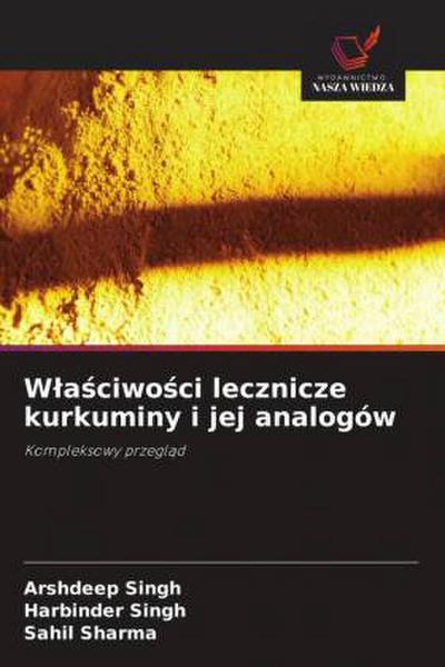 W¿a¿ciwo¿ci lecznicze kurkuminy i jej analogów