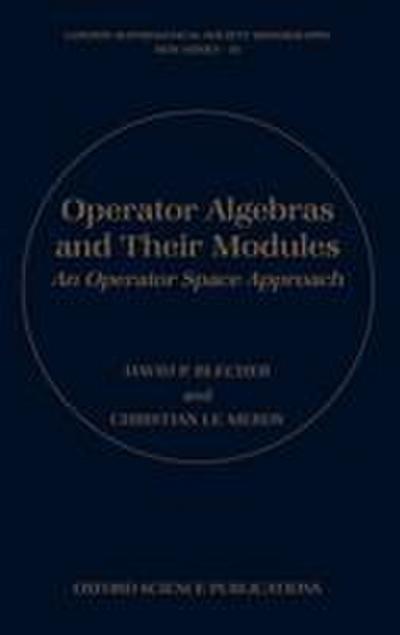 Operator Algebras and Their Modules