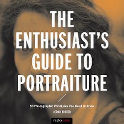 The Enthusiast’s Guide to Portraiture