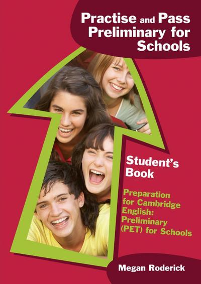 Practice and Pass Preliminary for Schools - Student’s Book