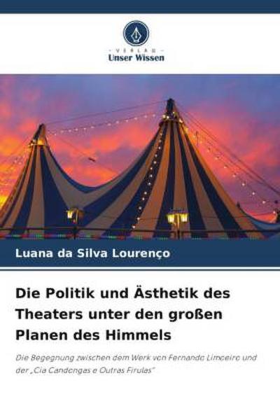 Die Politik und Ästhetik des Theaters unter den großen Planen des Himmels