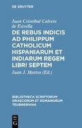 De rebus indicis ad Philippum Catholicum Hispaniarum et Indiarum Regem libri septem