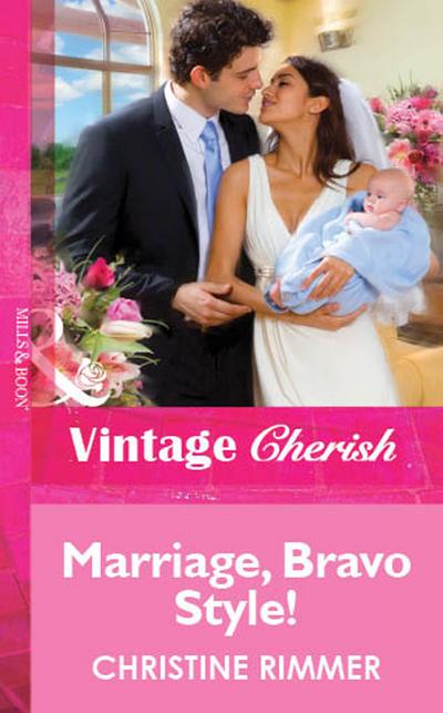 Marriage, Bravo Style! (Mills & Boon Vintage Cherish)