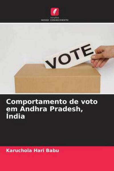 Comportamento de voto em Andhra Pradesh, Índia - Karuchola Hari Babu