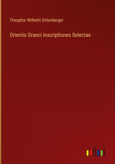 Orientis Graeci Inscriptiones Selectae