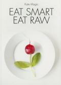 Eat Smart Eat Raw: Detox Recipes for a High Energy Diet
