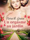 Un orgasme au jardin - Une nouvelle érotique