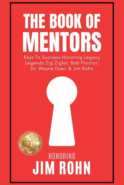 The Book of Mentors - Honoring Legacy Legend Jim Rohn