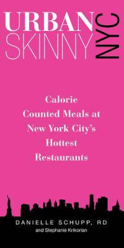 Urban Skinny NYC: Calorie Counted Meals at New York City’s Hottest Restaurants