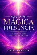 Hacia mi mágica presencia