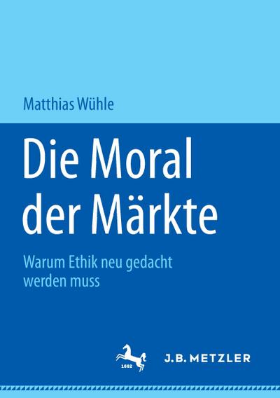 Die Moral der Märkte