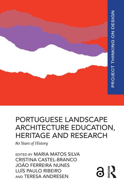 Portuguese Landscape Architecture Education, Heritage and Research