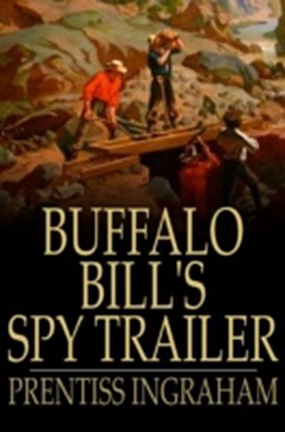 Buffalo Bill’s Spy Trailer