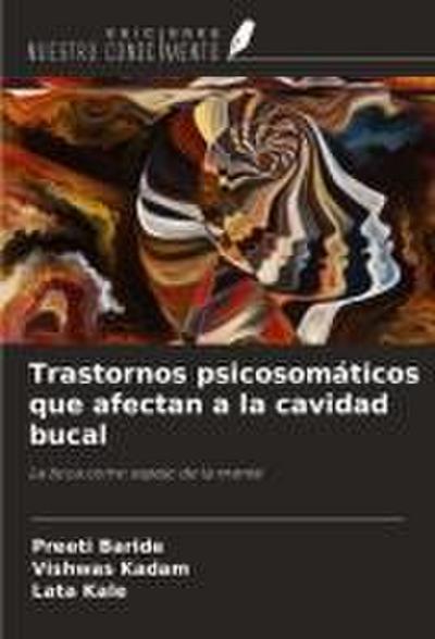Trastornos psicosomáticos que afectan a la cavidad bucal