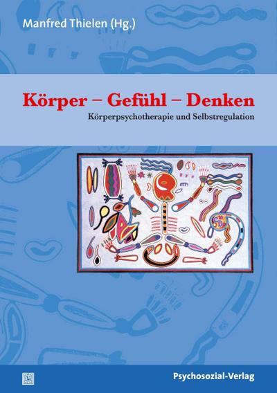 Körper - Gefühl - Denken