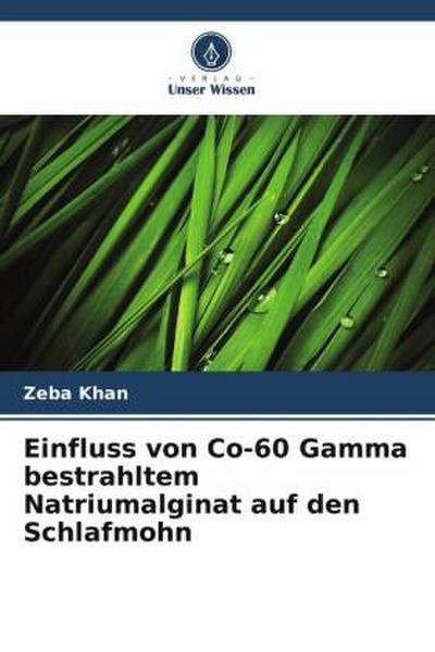 Einfluss von Co-60 Gamma bestrahltem Natriumalginat auf den Schlafmohn