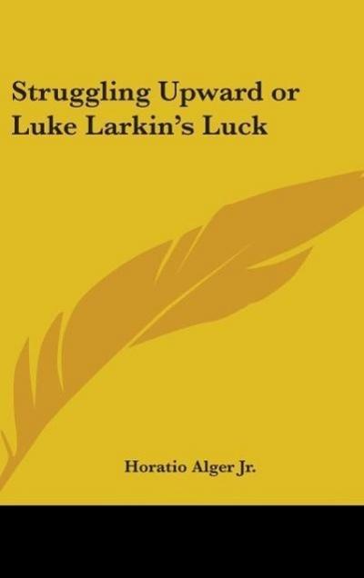 Struggling Upward or Luke Larkin’s Luck