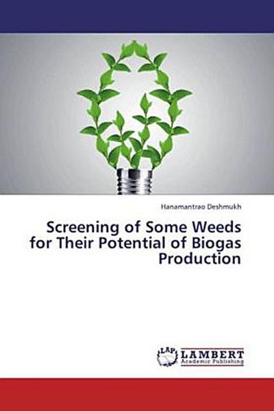 Screening of Some Weeds for Their Potential of Biogas Production