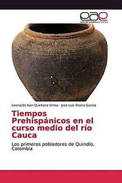 Tiempos Prehispánicos en el curso medio del río Cauca