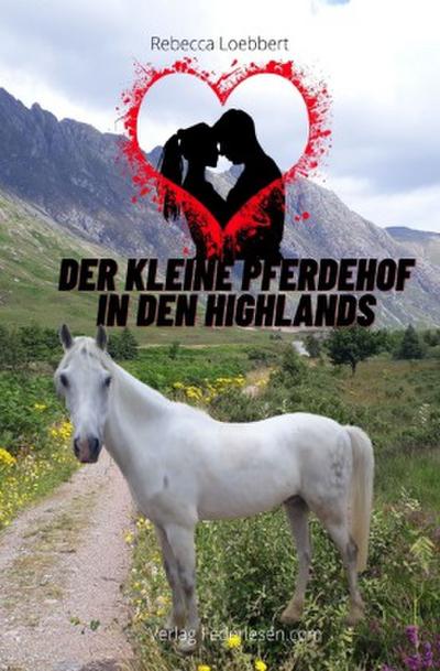 Der kleine Pferdehof in den Highlands