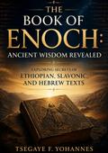 The Book of Enoch: Ancient Wisdom Revealed