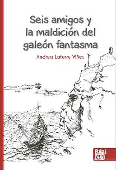 Seis amigos y la maldición del galeón fantasma