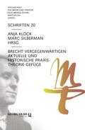 Brecht vergegenwärtigen: Aktuelle und historische Praxis-Theorie-Gefüge