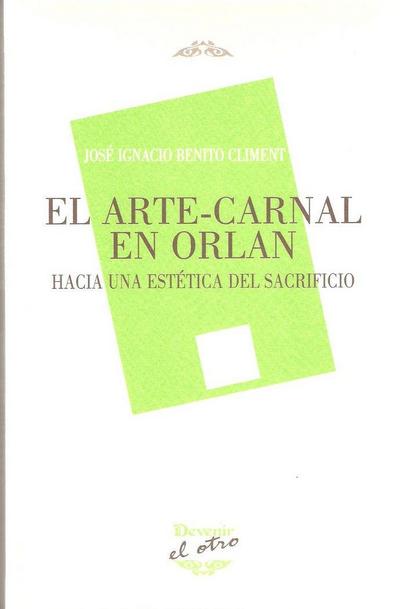 El arte-carnal en Orlan : hacia una estética del sacrificio