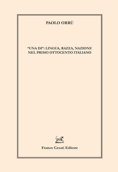 ’Una di’: lingua, razza, nazione nel primo Ottocento italiano