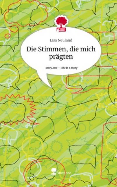 Die Stimmen, die mich prägten. Life is a Story - story.one