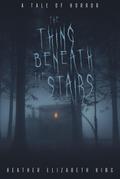 The Thing Beneath The Stairs