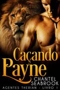 Cacando Payne - Agentes Therian Livro 1