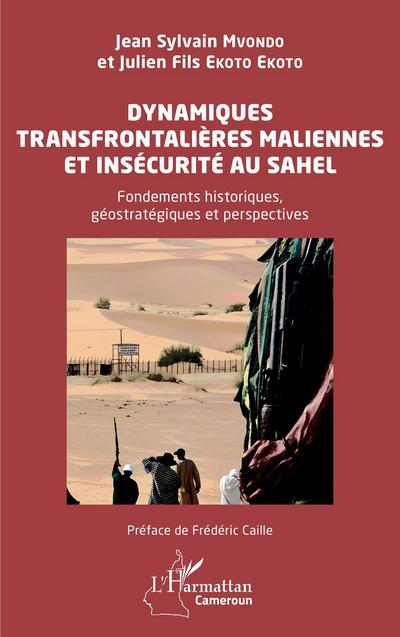 Dynamiques transfrontalières maliennes et insécurité au Sahel