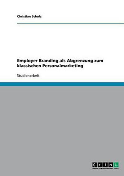 Employer Branding als Abgrenzung zum klassischen Personalmarketing