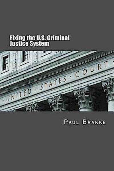 Fixing the U.S. Criminal Justice System