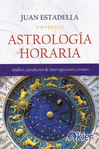 Astrología horaria : análisis y predicciones de interrogaciones y eventos