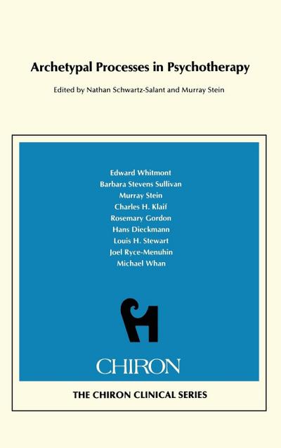 Archetypal Processes in Psychotherapy (Chiron Clinical Series)