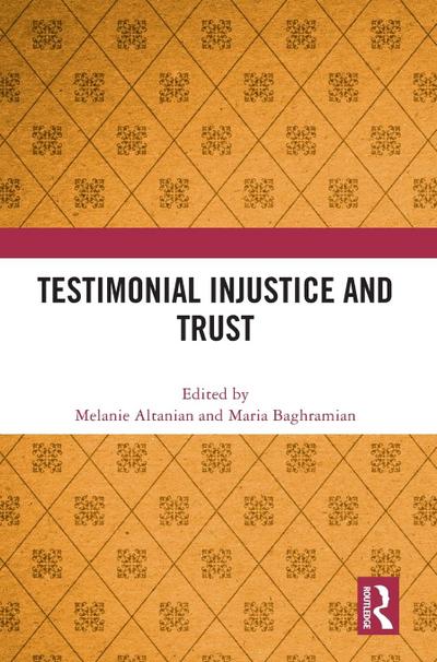 Testimonial Injustice and Trust